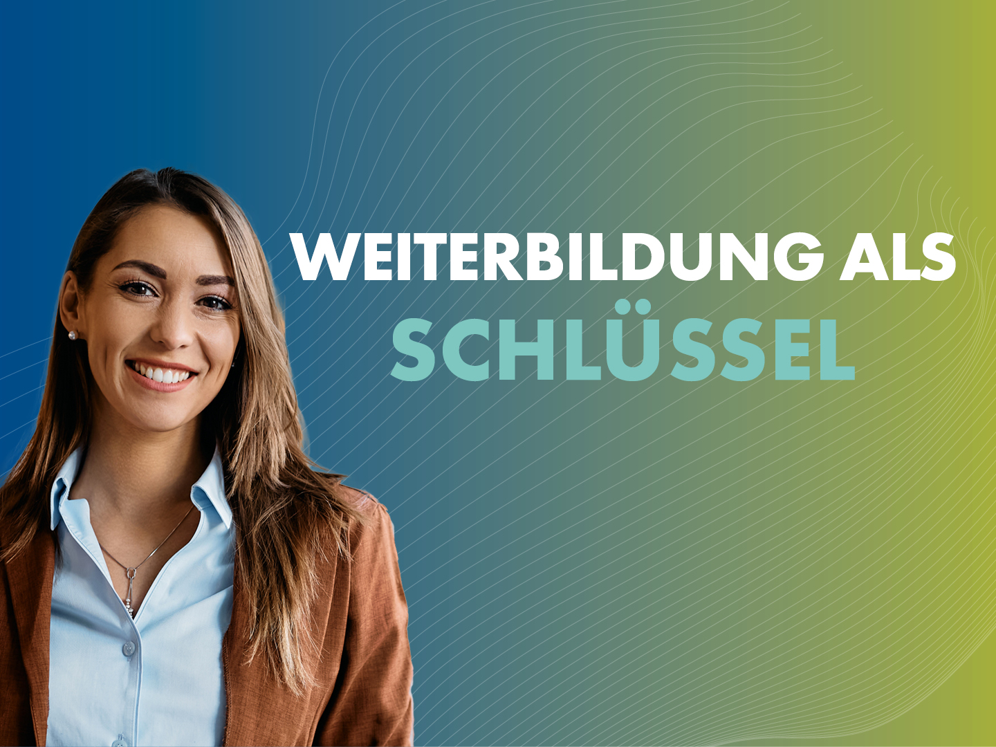 Smiling woman in a brown blazer and light blue shirt against a blue‑to‑green gradient with the German headline 'WEITERBILDUNG ALS SCHLÜSSEL'.